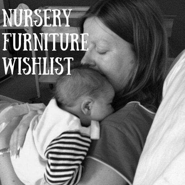 Nursery Furniture Wishlist 